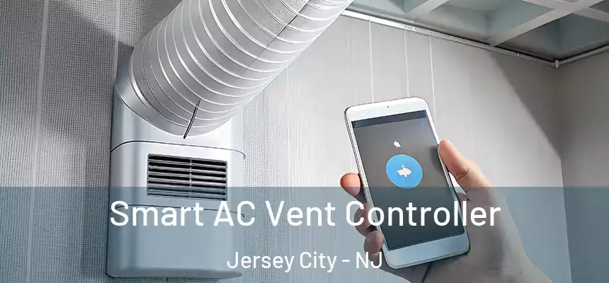Smart AC Vent Controller Jersey City - NJ