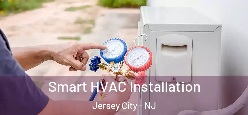 Smart HVAC Installation Jersey City - NJ
