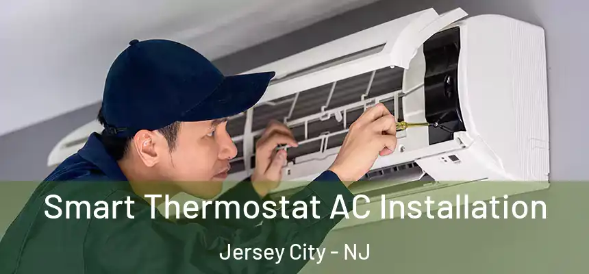  Smart Thermostat AC Installation Jersey City - NJ