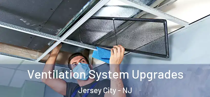 Ventilation System Upgrades Jersey City - NJ